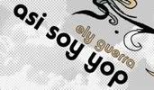 Asi Soy Yop :: Ely Guerra Blog @ Prodigy MSN