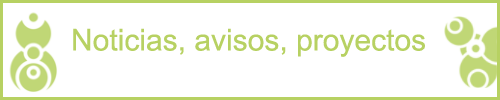Noticias, Avisos, Proyectos