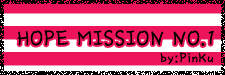 Hope mission No.1 by:PinKu