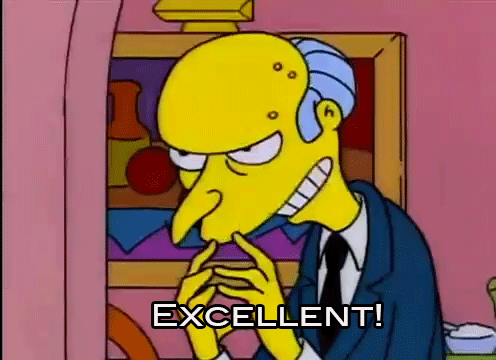Mr-Burns-Saying-Excellent_zps8a0f335a.gi