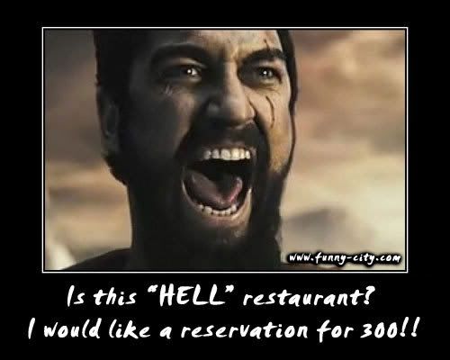 <img:http://i175.photobucket.com/albums/w155/ifearchucknorris/this-is-sparta-reservation.jpg>
