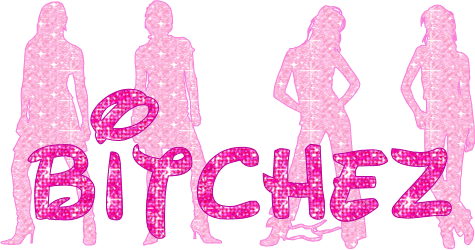 bitchez